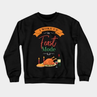 I Woke Up In Feast Mode Turkey Christmas Crewneck Sweatshirt